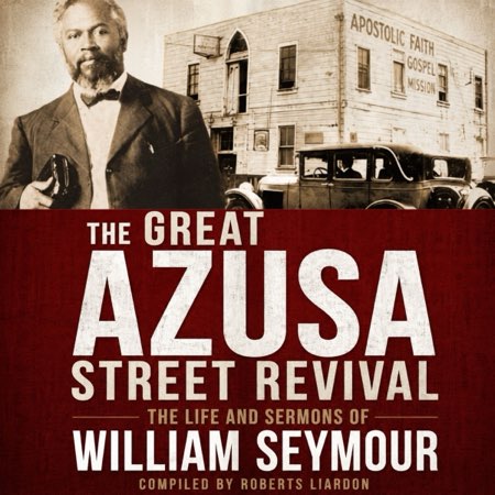 The Great Azusa Street Revival audiobook cover