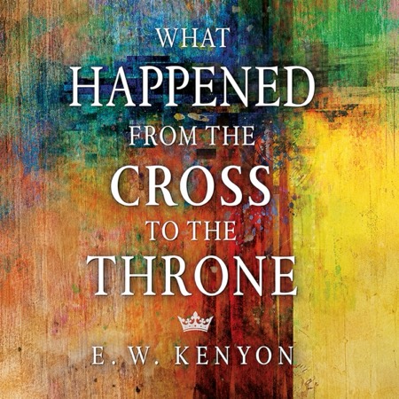 What Happened from the Cross to the Throne audiobook cover